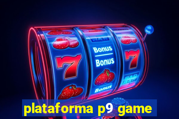 plataforma p9 game